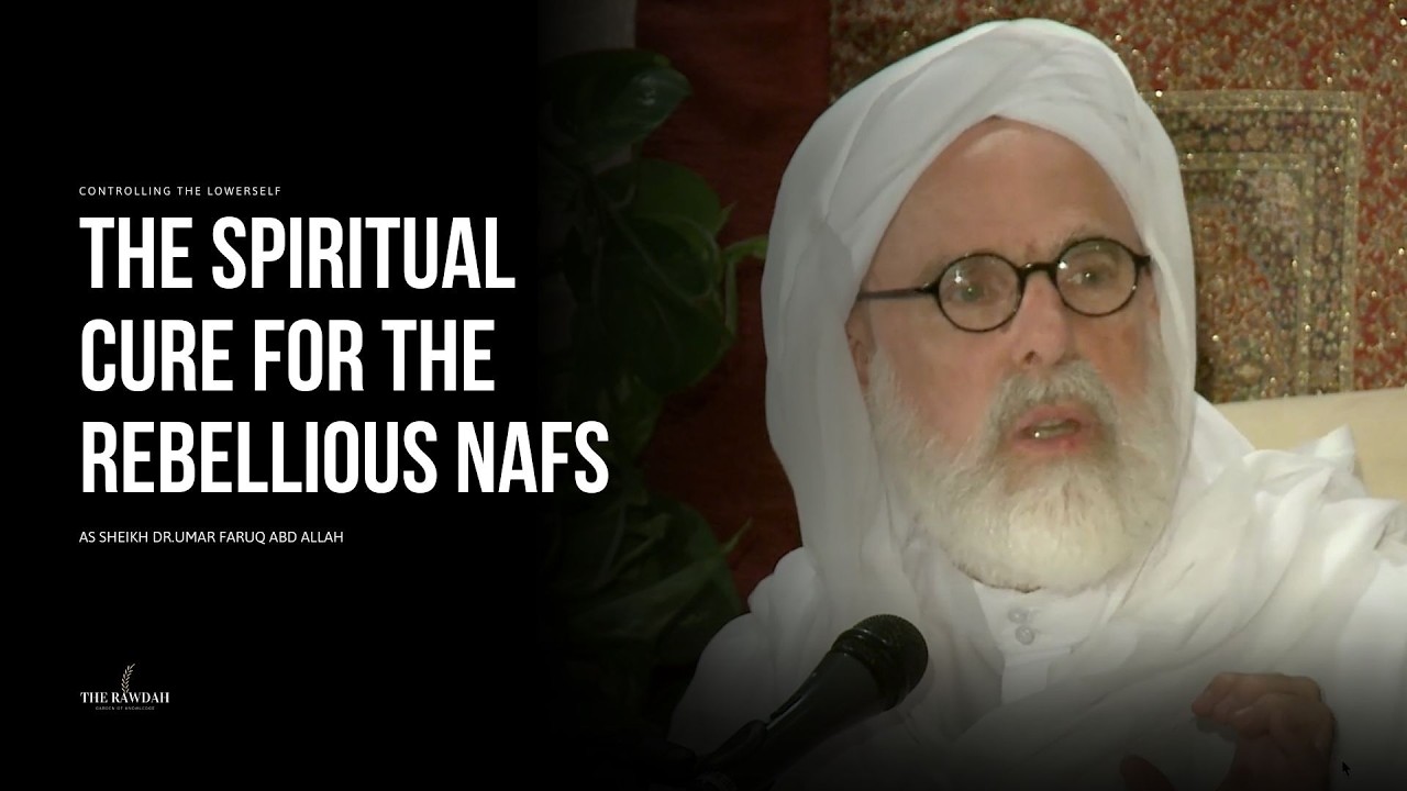 The Spiritual Path to Conquering the Nafs - Dr.Umar Faruq Abd Allah