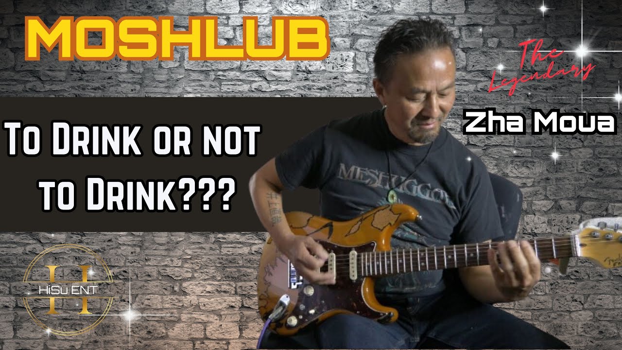 To Drink or not to Drink!  (Moshlub Hmong Rock Band)
