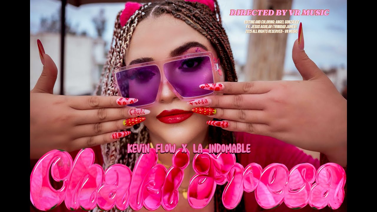 CHAKIFRESA OFICIAL-LA INDOMABLE X KEVIN FLOW