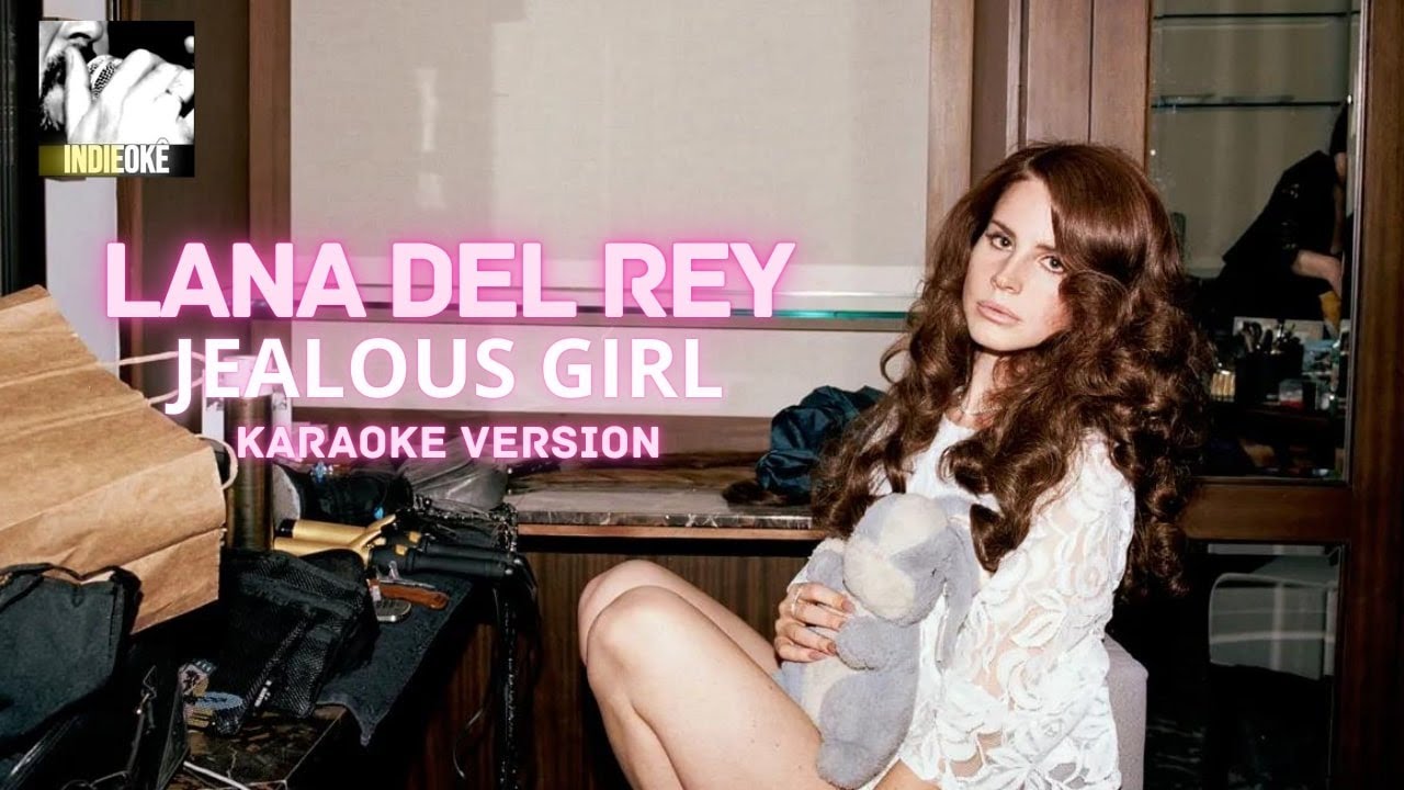Lana Del Rey - Jealous Girl [karaoke]