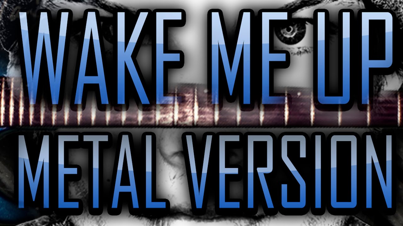 Wake Me Up [Avicii ft. Aloe Blacc] Metal Cover - AlextremoBoy