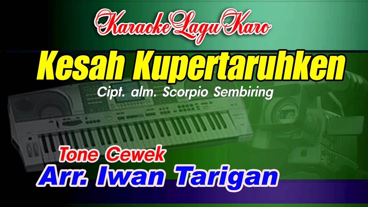 Karaoke Lagu Karo Kesah Kupertaruhken Tone Cewek