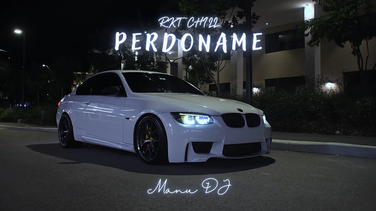 Perdoname (Rkt Chill) - Manu DJ