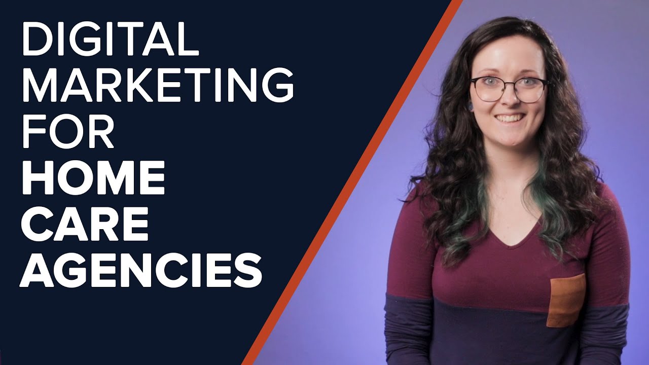 How Can Digital Marketing Help Home Care Agencies Grow?