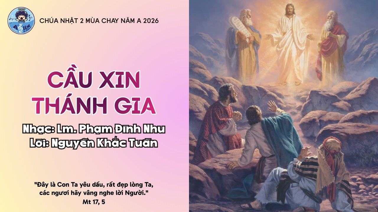 🪄 CẦU XIN THÁNH GIA (Phạm Đình Nhu, Nguyễn Khắc Tuần) | Ca Đoàn Alix | CN II Mùa Chay Năm A 2026