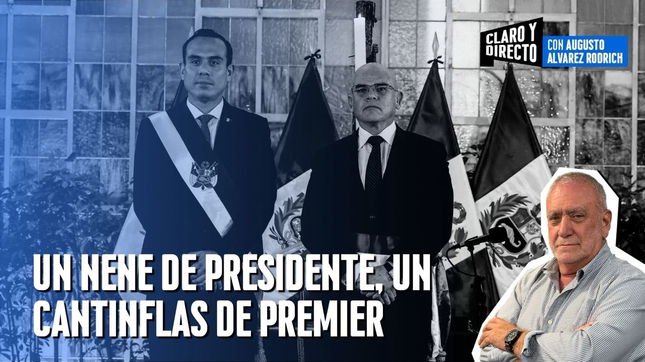Un nene de Presidente, un cantinflas de Premier | Claro y Directo con Augusto Alvarez Rodrich