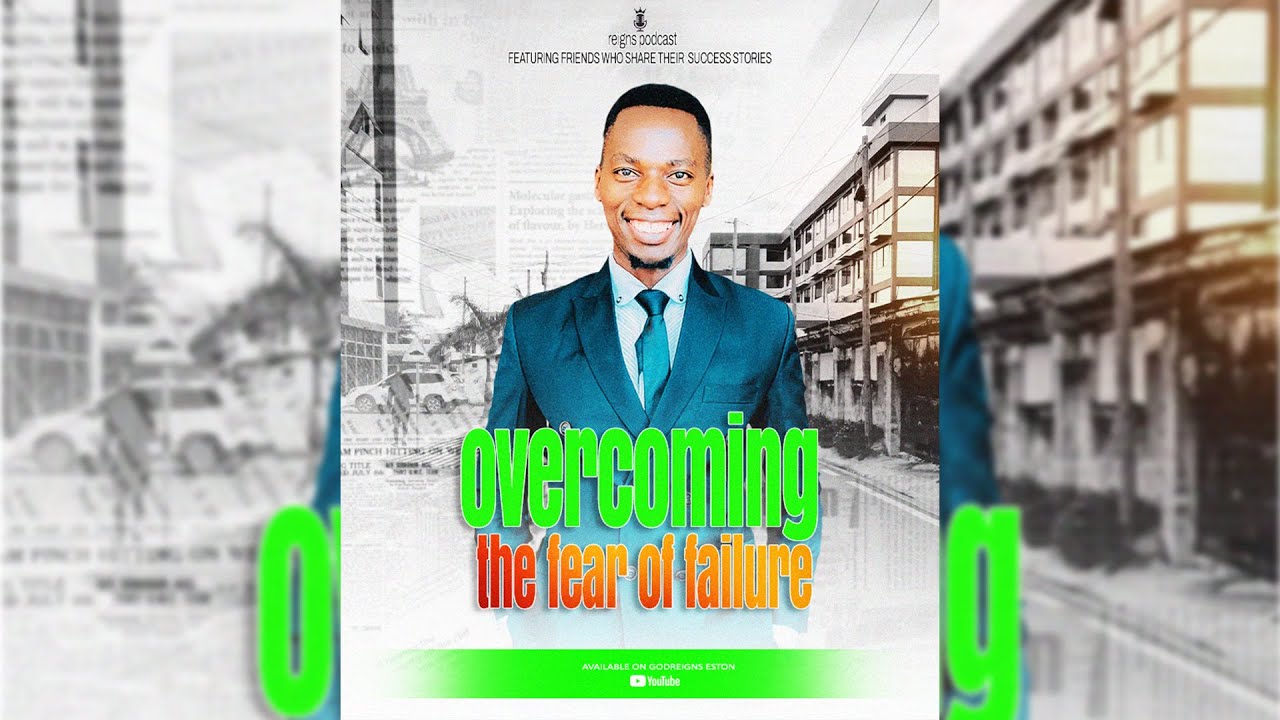 KUISHINDA HOFU YA KUSHINDWA (OVERCOMING THE FEAR OF FAILURE)