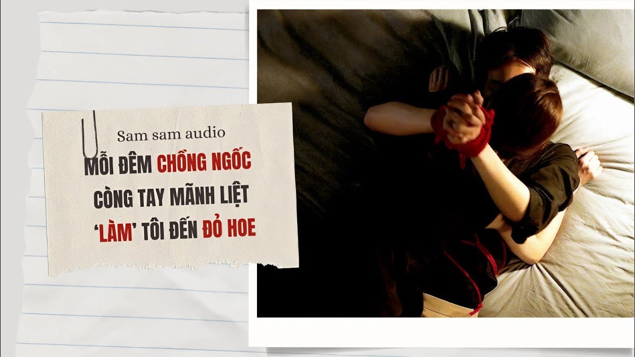 Mỗi đêm chồng ngốc còng tay mãnh liệt 