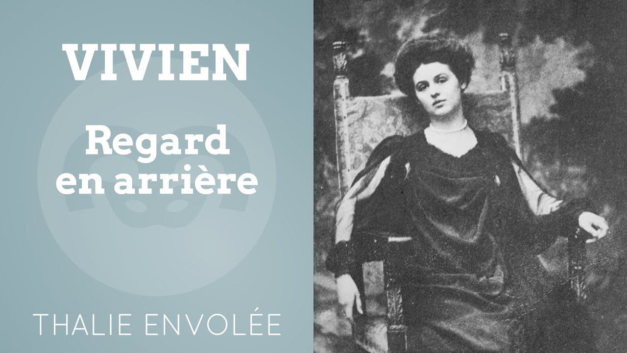 Regard en arri&egrave;re - Ren&eacute;e Vivien - Thalie Envol&eacute;e (HD)