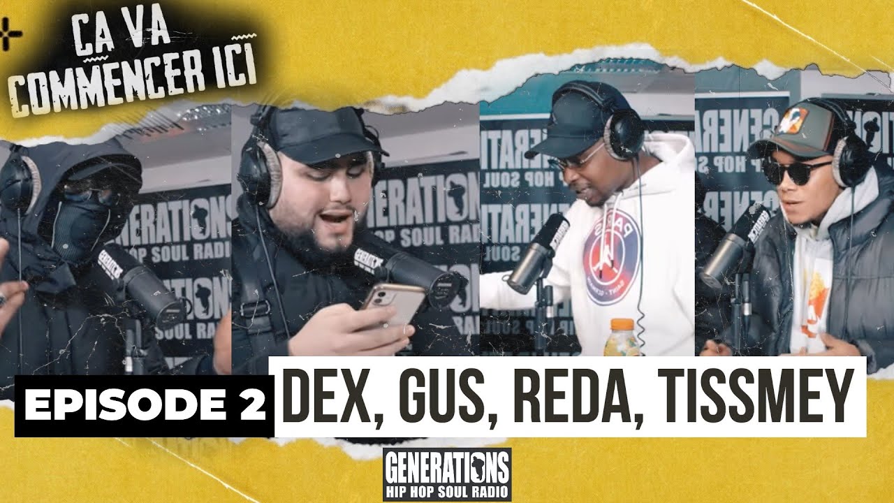 Freestyle Generations - Ça va commencer ici épisode 2 : Dex, Gus, Reda et Tissmey.