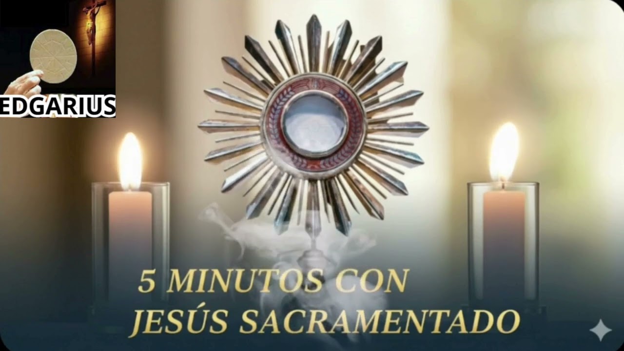 CINCO MINUTOS CON JESÚS SACRAMENTADO  Domingo 1 de Febrero de 2026