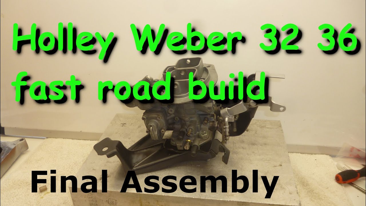 How to modify a Holley Weber 32 36 for fast Road or competition use. Final assembly