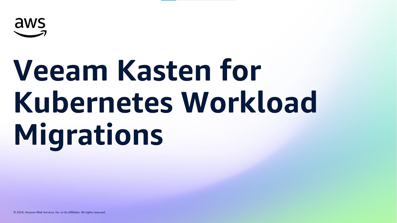 Veeam Kasten for Kubernetes Workload Migrations | Amazon Web Services