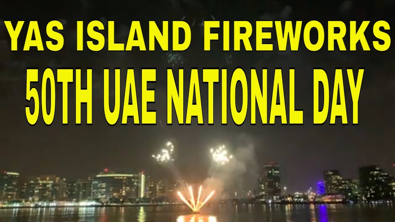 Yas Island Fireworks / 50th UAE National Day