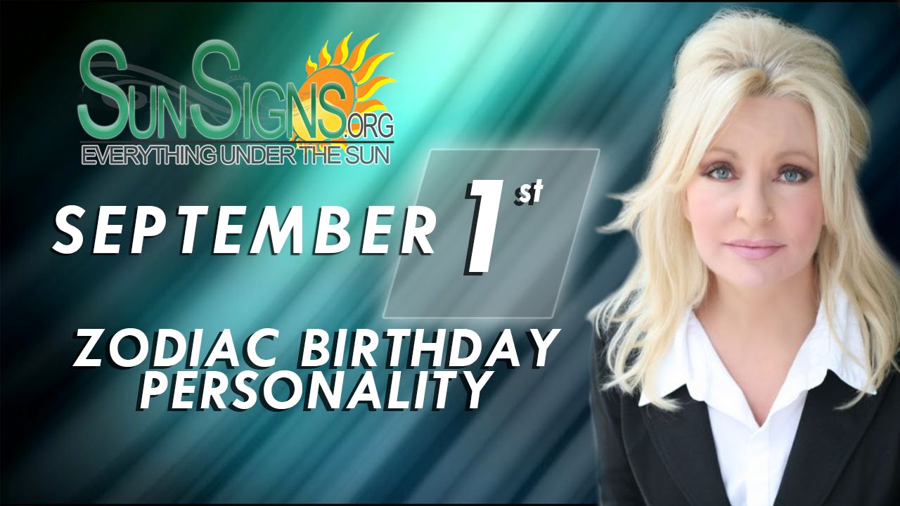 September 1st Zodiac Horoscope Birthday Personality - Virgo - Part 2