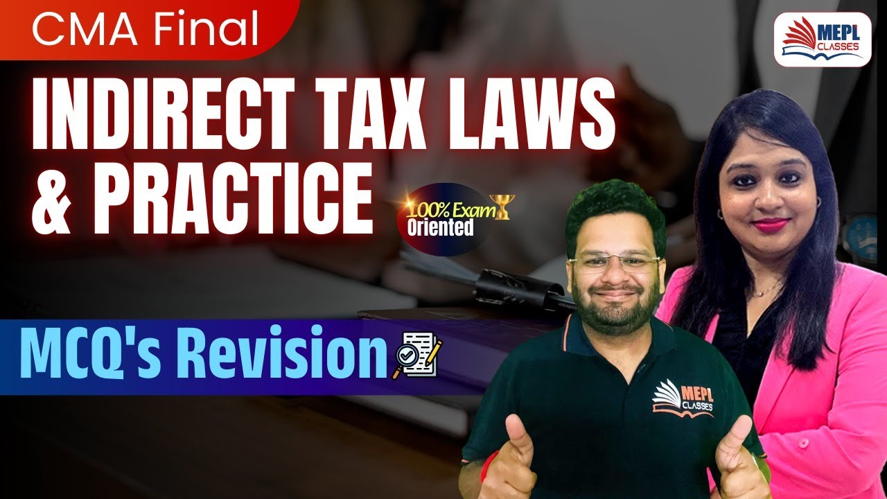 CMA Final - Indirect Tax Laws & Practice | MCQ's Revision | MEPL Classes