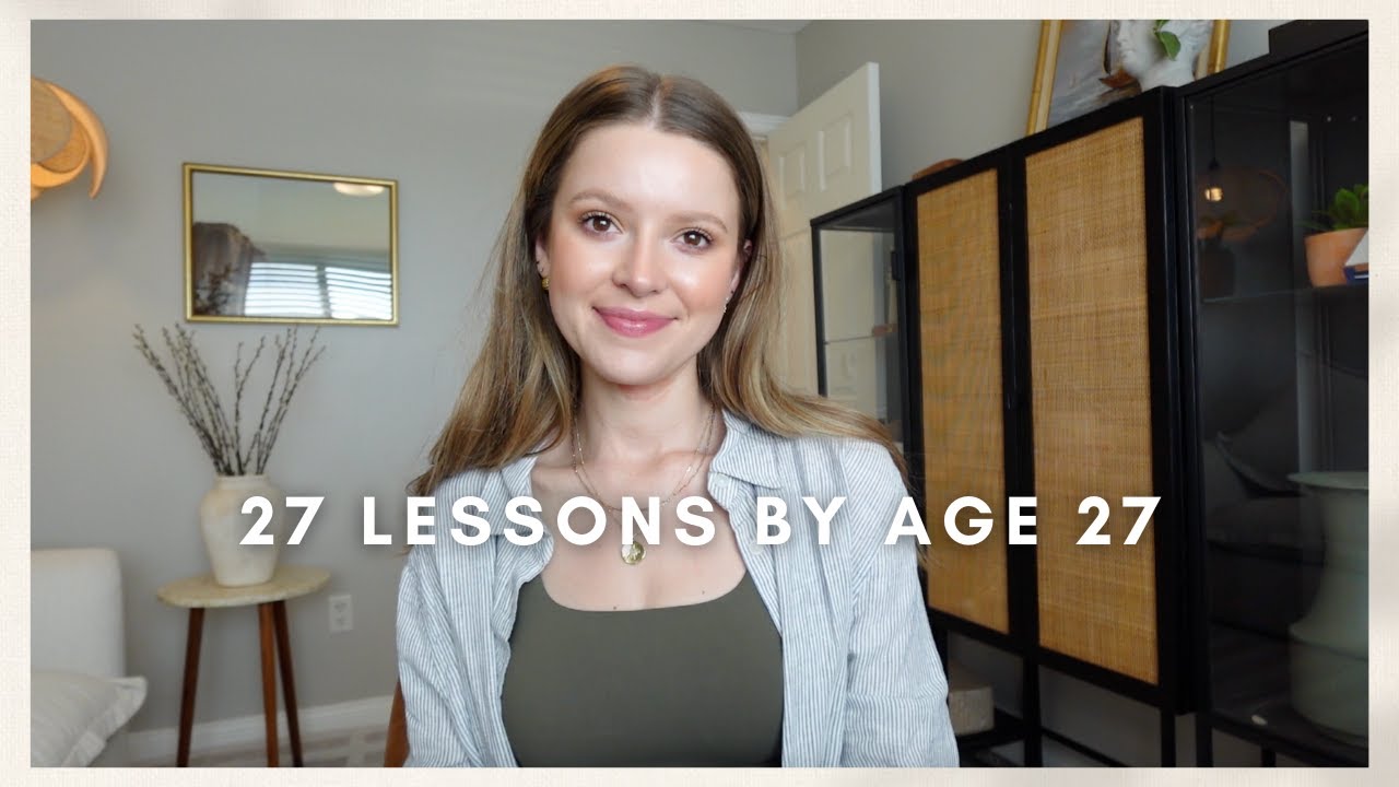 27 Life Lessons I Learned by Age 27