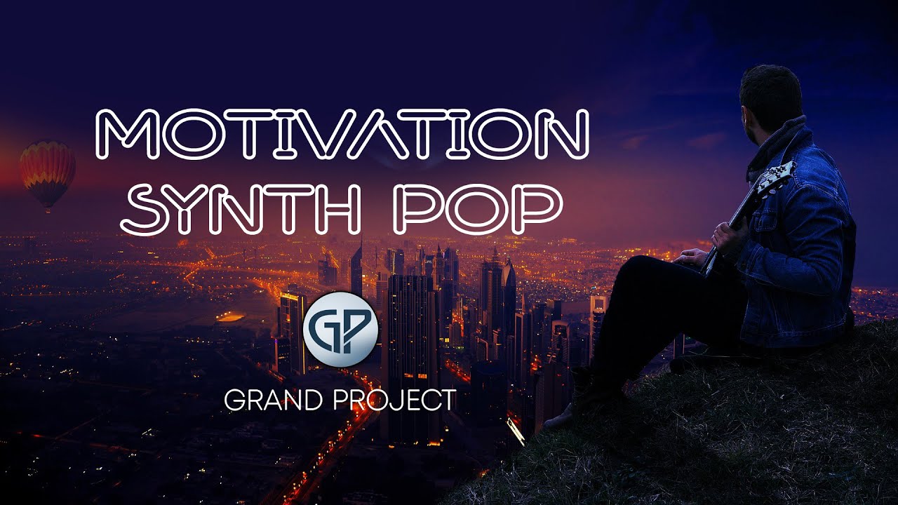 Motivation Synth Pop  ‼️ Download Free ‼️ by Grand Project Music