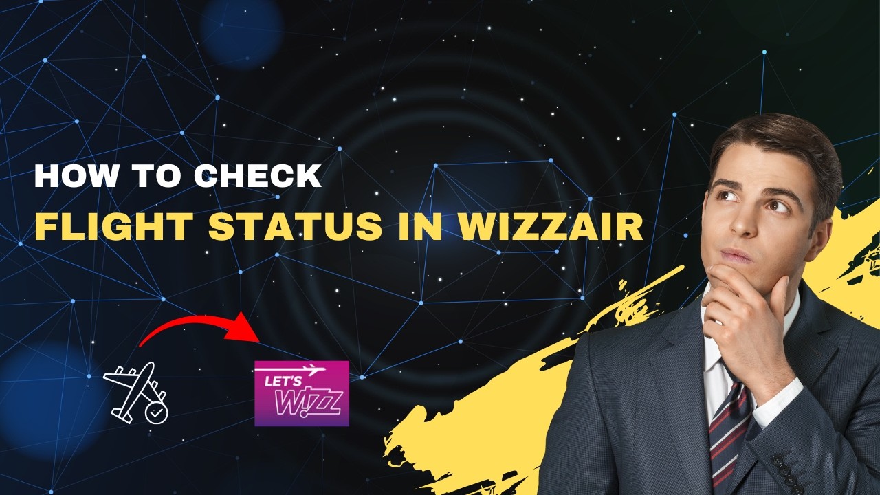 How to Check Flight Status in Wizz Air &ndash; 2026 Real‑Time Updates Guide
