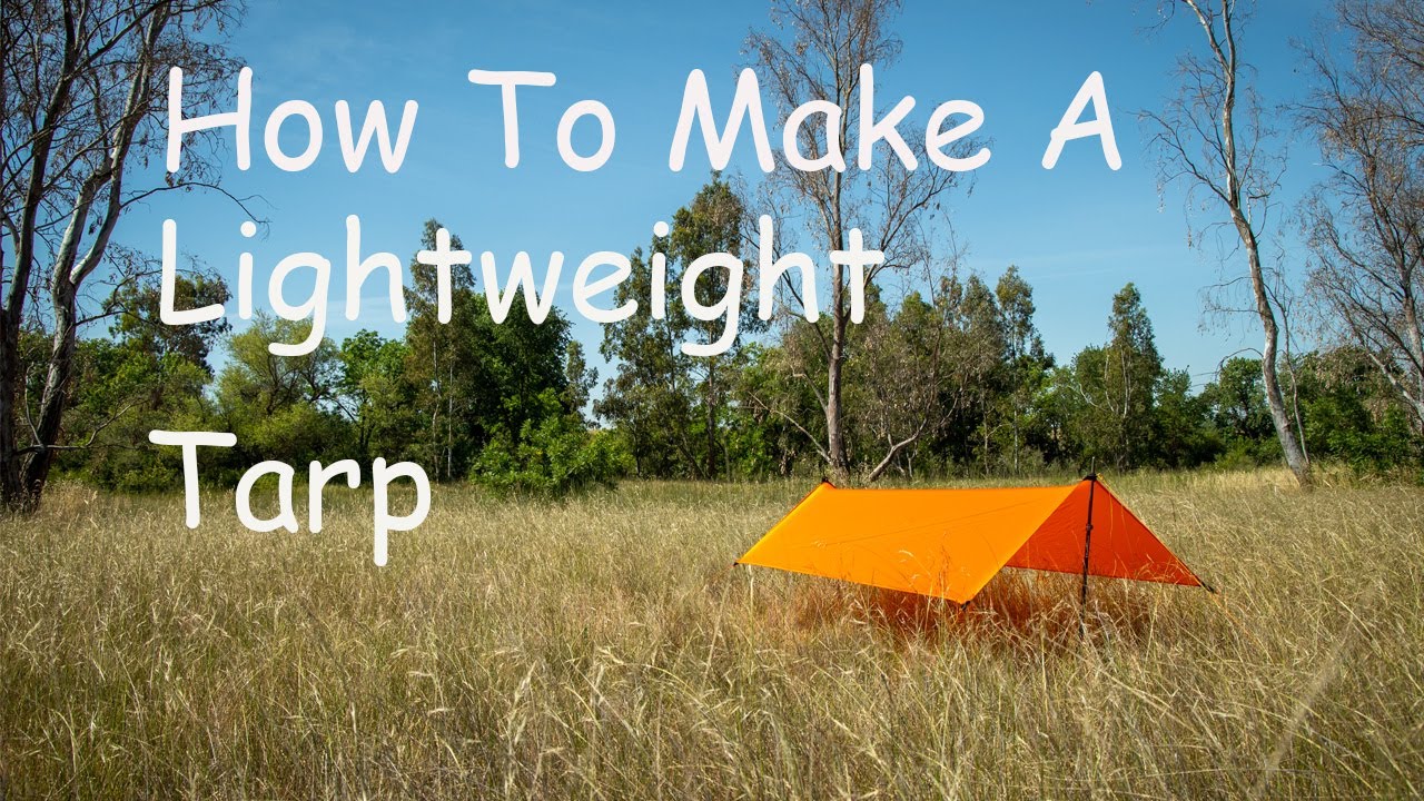 Tarp Series:  How to Make a  Lightweight Tarp