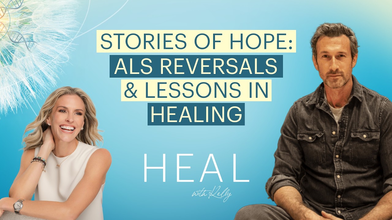 Stories of Hope: ALS Reversals and Lessons in Healing with Aaron Lazar (HEAL with Kelly)