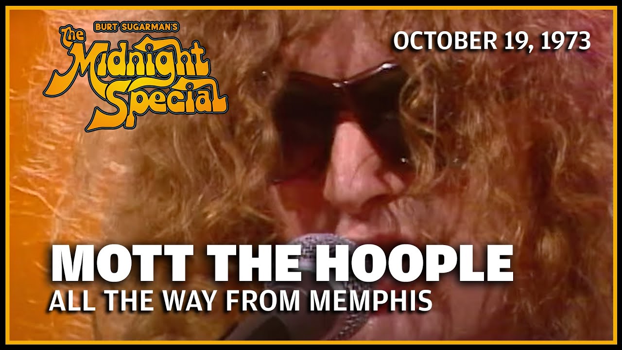 All the Way from Memphis - Mott the Hoople | The Midnight Special