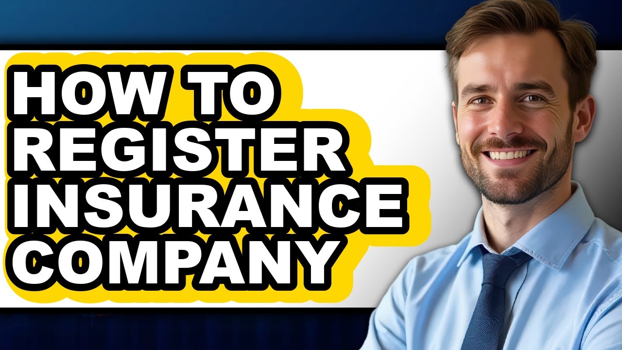 How to Register Insurance Company - Easy Guide