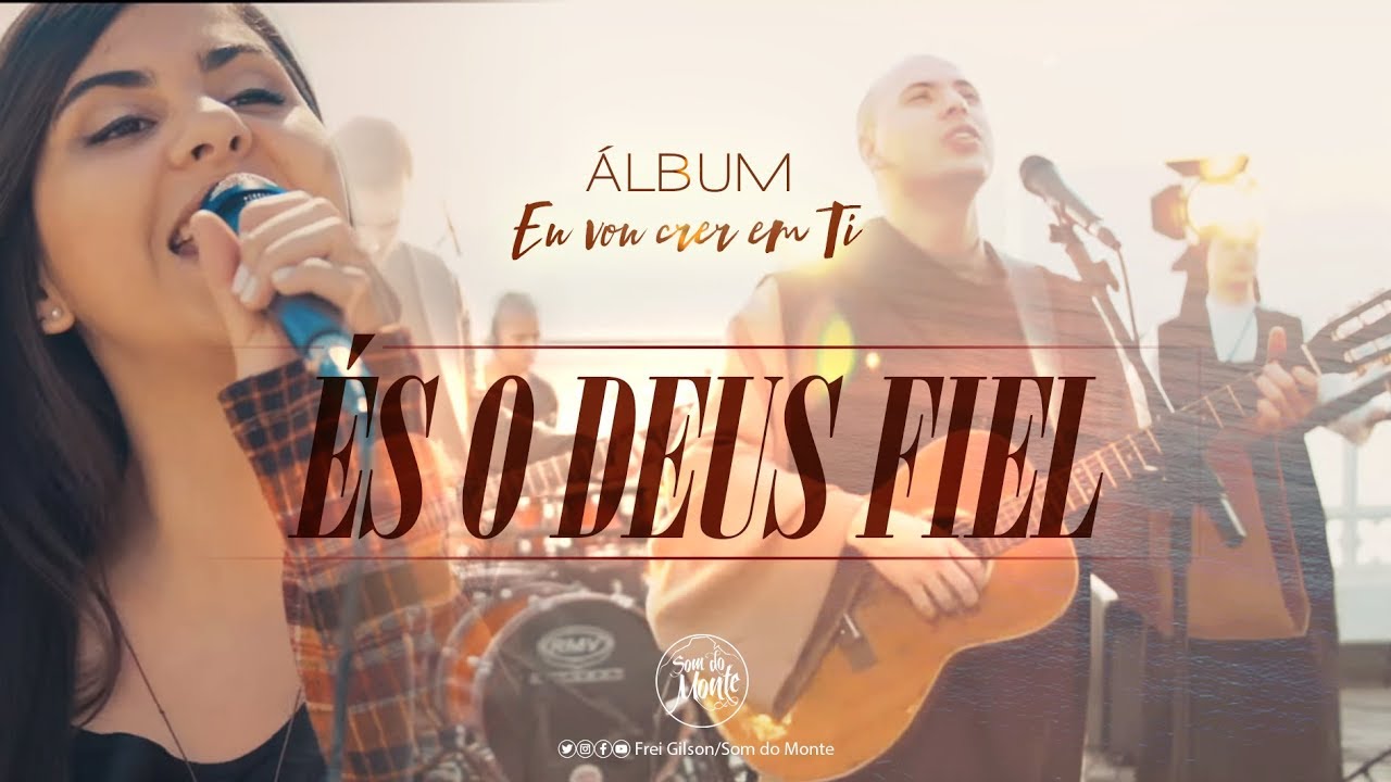 &Eacute;s o Deus Fiel | CD Eu vou crer em Ti - (Clipe Oficial) Frei Gilson