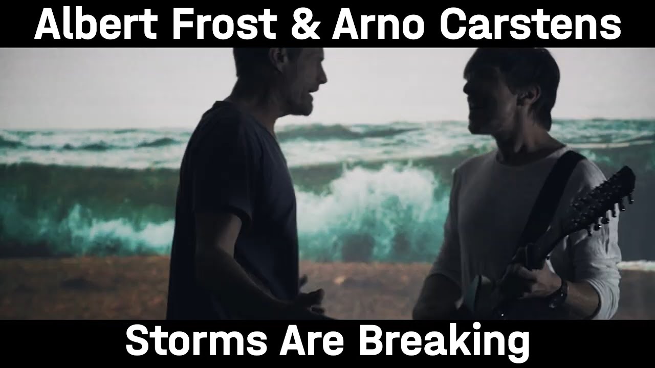 Albert Frost - Storms Are Breaking featuring Arno Carstens | Official Music Video