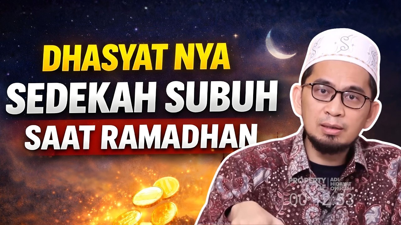 DHASYAT NYA SEDEKAH SUBUH SAAT RAMADHAN - CERAMAH RAMADHAN USTDAZ ADI HIDAYAT TERBARU 2026