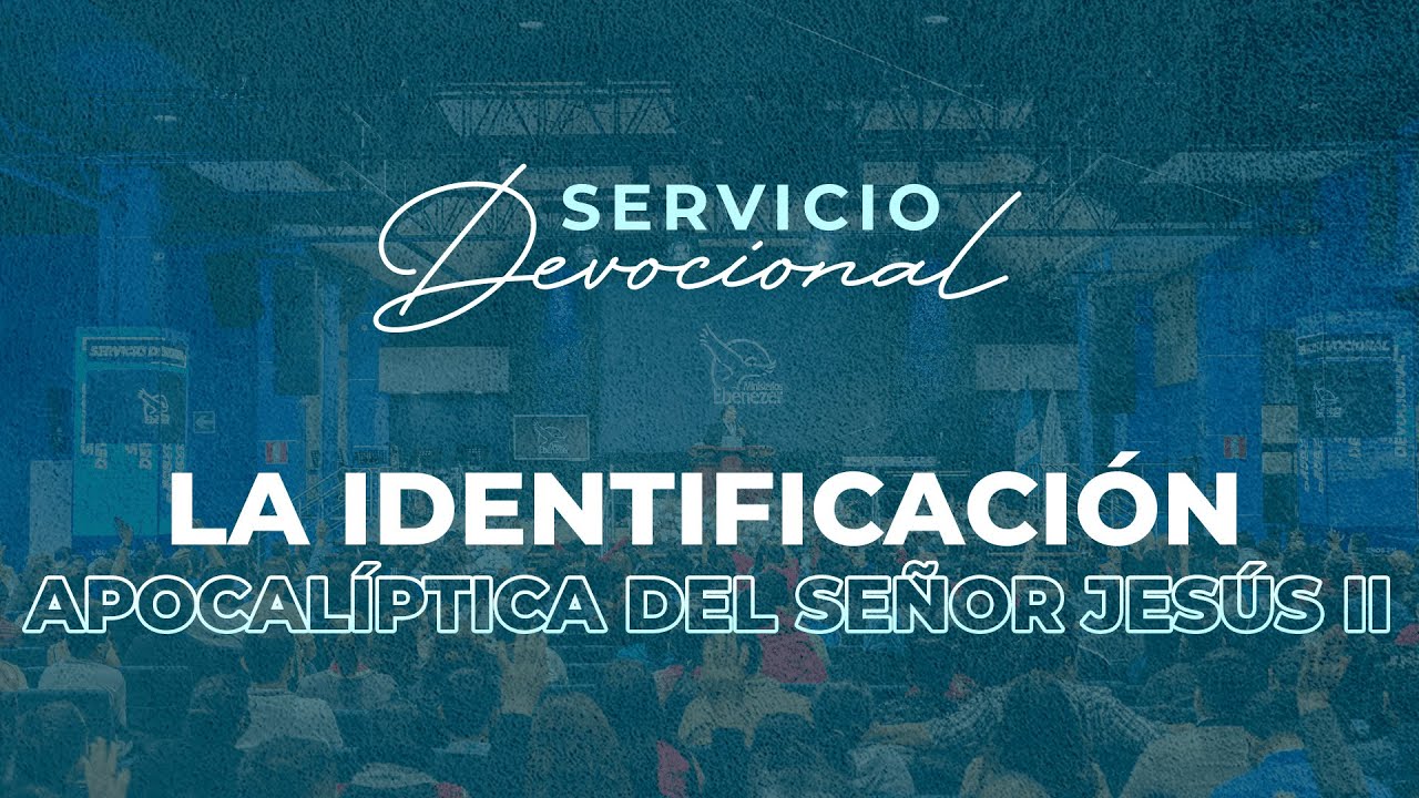 La identificación apocalíptica de Jesús II | Apóstol Sergio Enríquez | Segundo Servicio Devocional