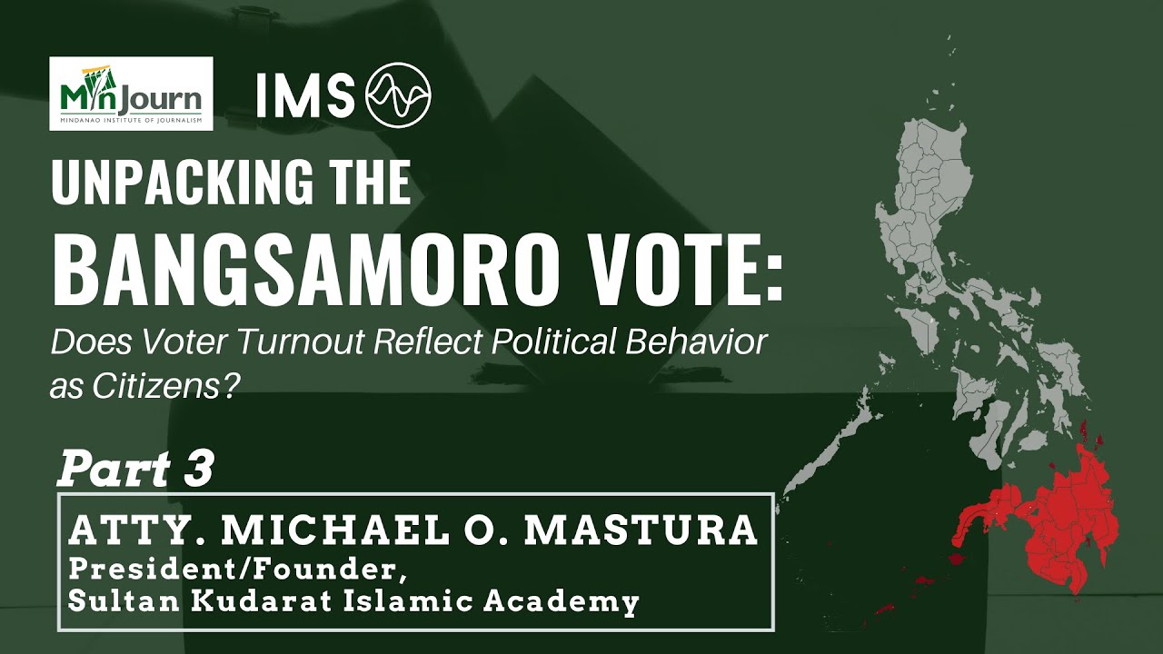 2022 Elections: Unpacking the Bangsamoro Vote Part 3 - Datu Michael O. Mastura