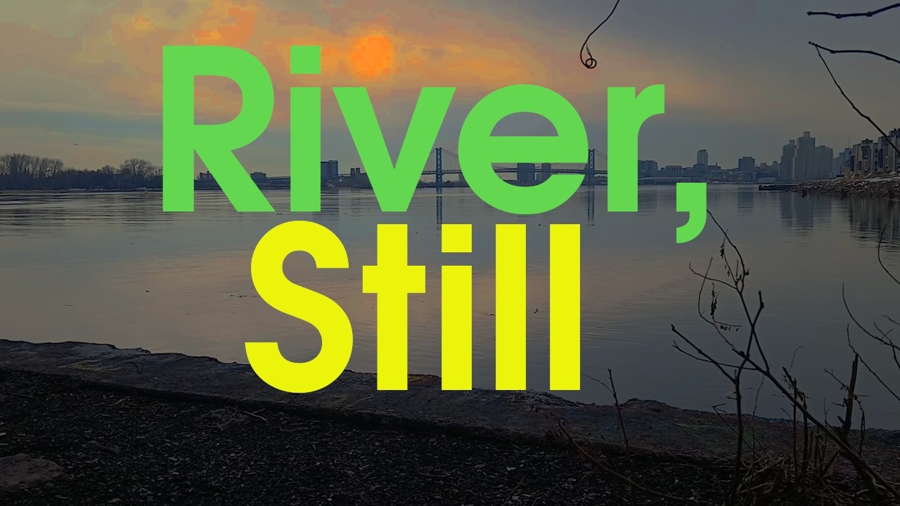 River, Still
