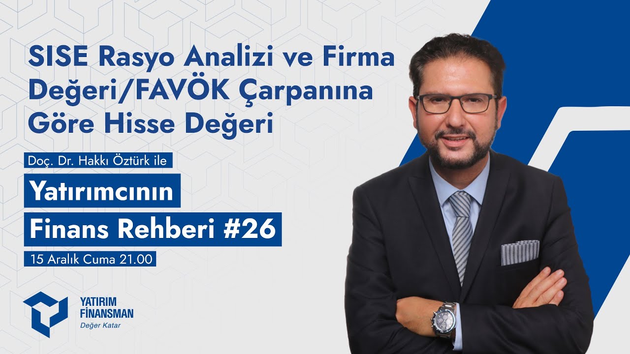 Yatırımcının Finans Rehberi #26 I #SISE Rasyo Analizi / Firma Değeri/FAVÖK'e Göre Hisse Değerlemesi
