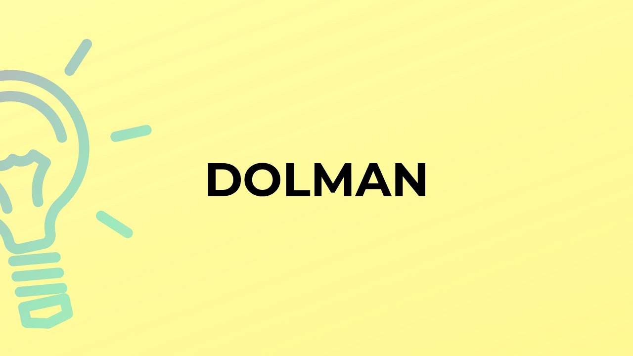 What is the meaning of the word DOLMAN?