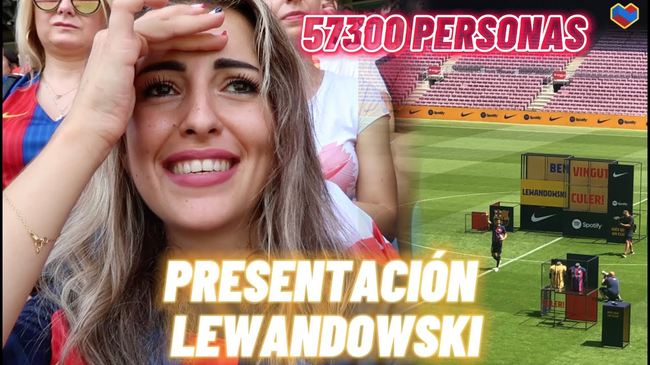 VOY A LA PRESENTACIÓN DE LEWANDOWSKI EN EL SPOTIFY CAMP NOU 😳 57300 PERSONAS *LOCURA X EL POLACO* 🔥