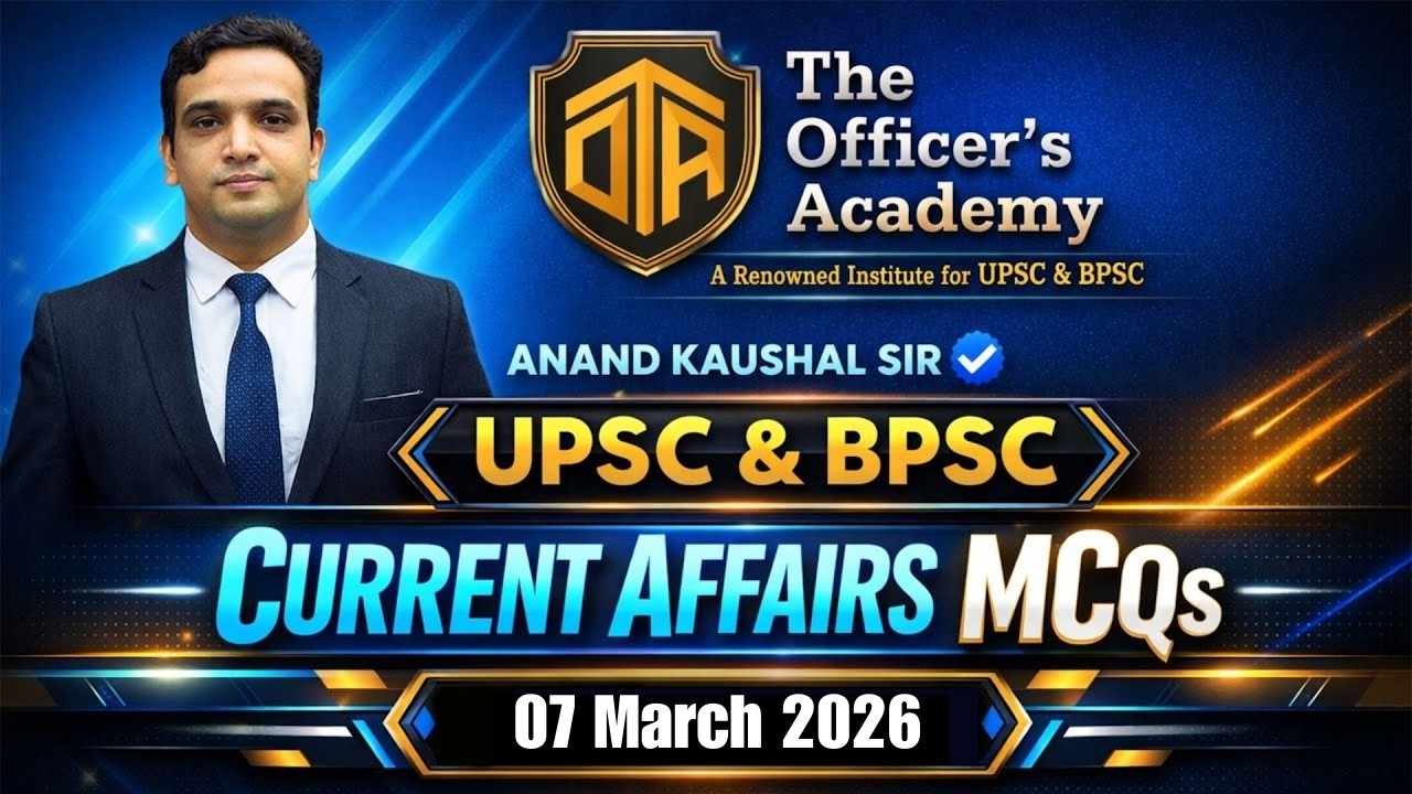 07 March 2026 Current Affairs | Daily Current Affairs with MCQs | Anand Kaushal Sir #bpsc