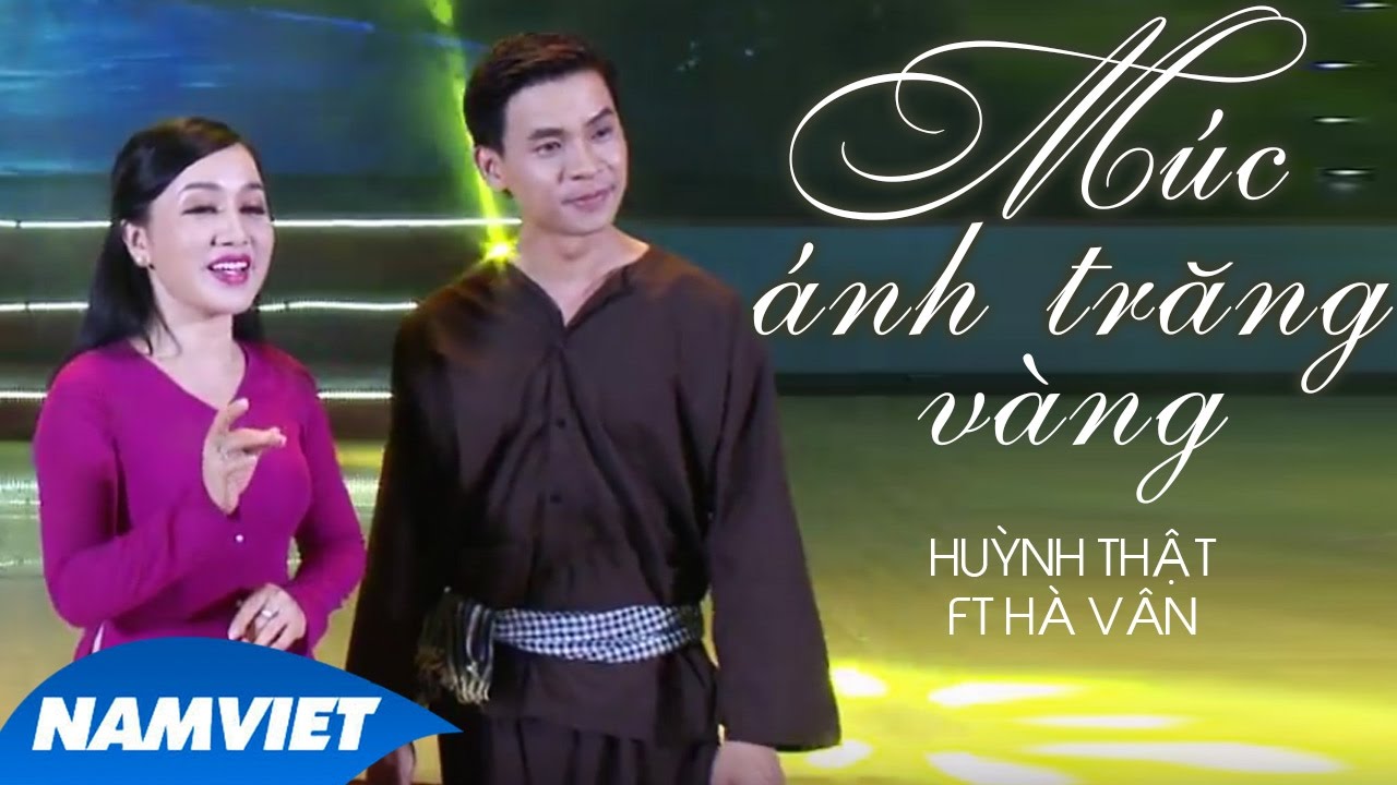 Múc Ánh Trăng Vàng - Huỳnh Thật ft Hà Vân (MV OFFICIAL)