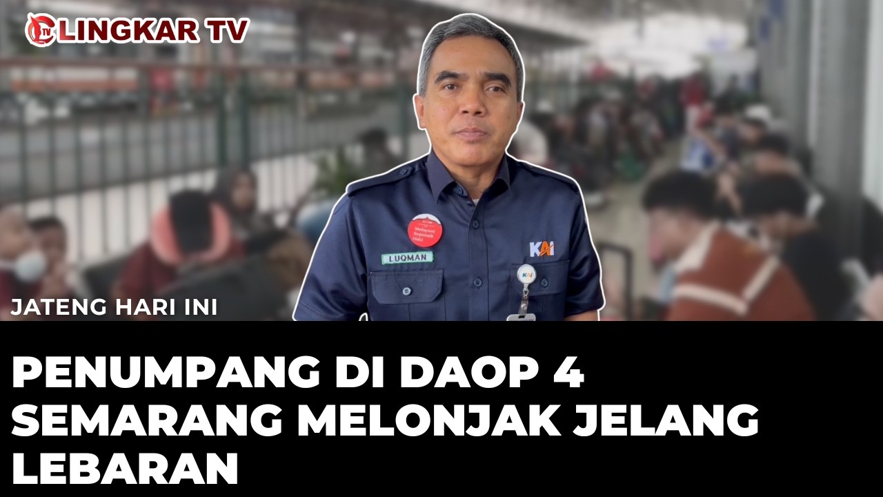 LONJAKAN PENUMPANG KERETA DI DAOP 4 SEMARANG JELANG LEBARAN, KAI SIAPKAN 36 KA JARAK JAUH