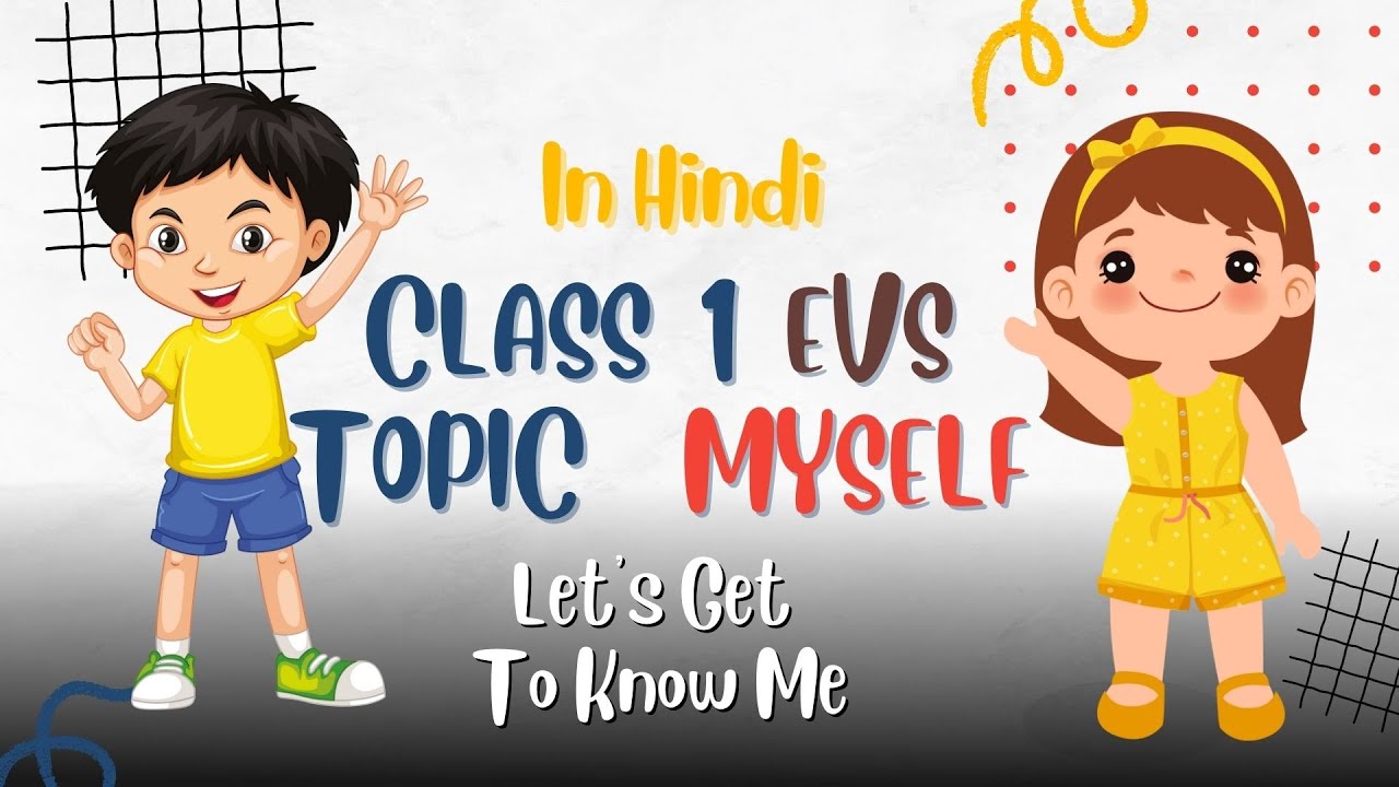 EVS Class 1 Topic Myself in Hindi (self-discovery first grader, learning, EVS activities)