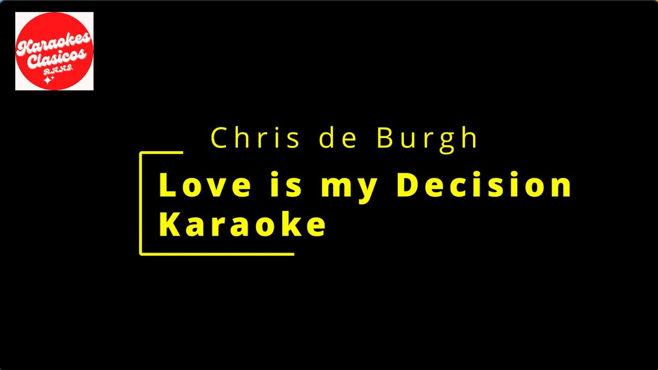 Chris de Burgh - Love is my Decision Karaoke (