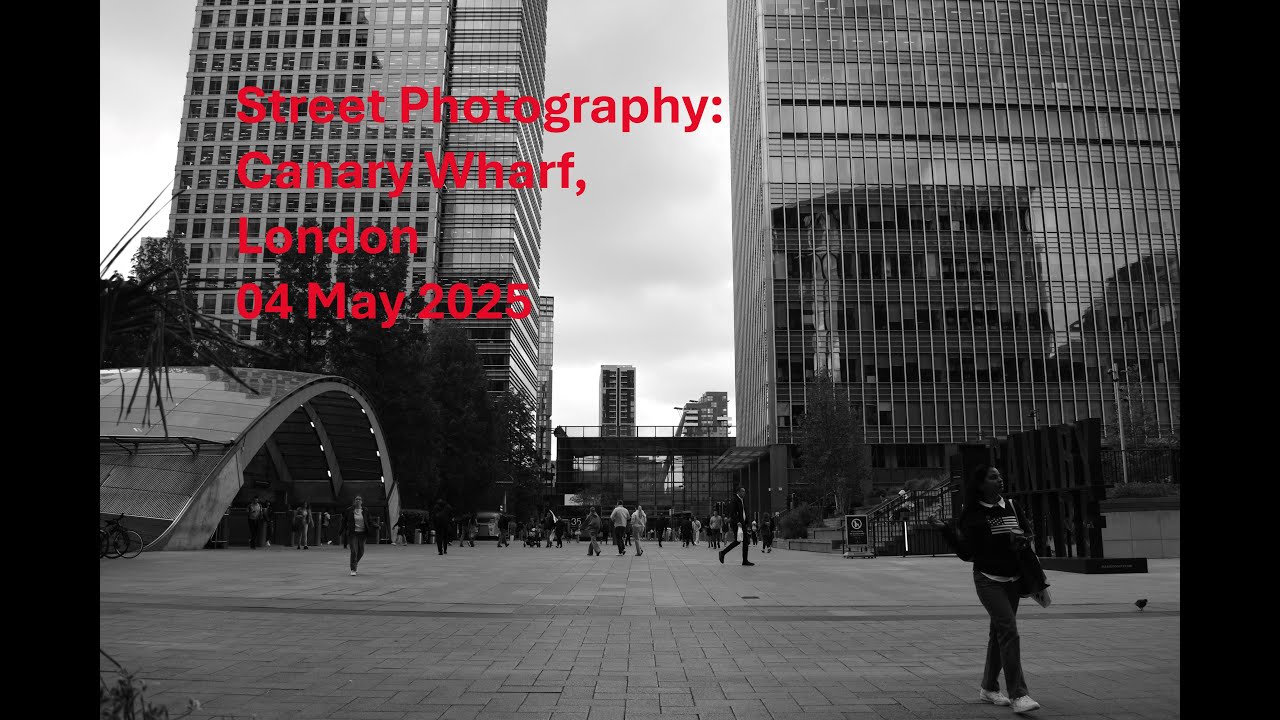 London Street Photography: Canary Wharf (04 May 2025)