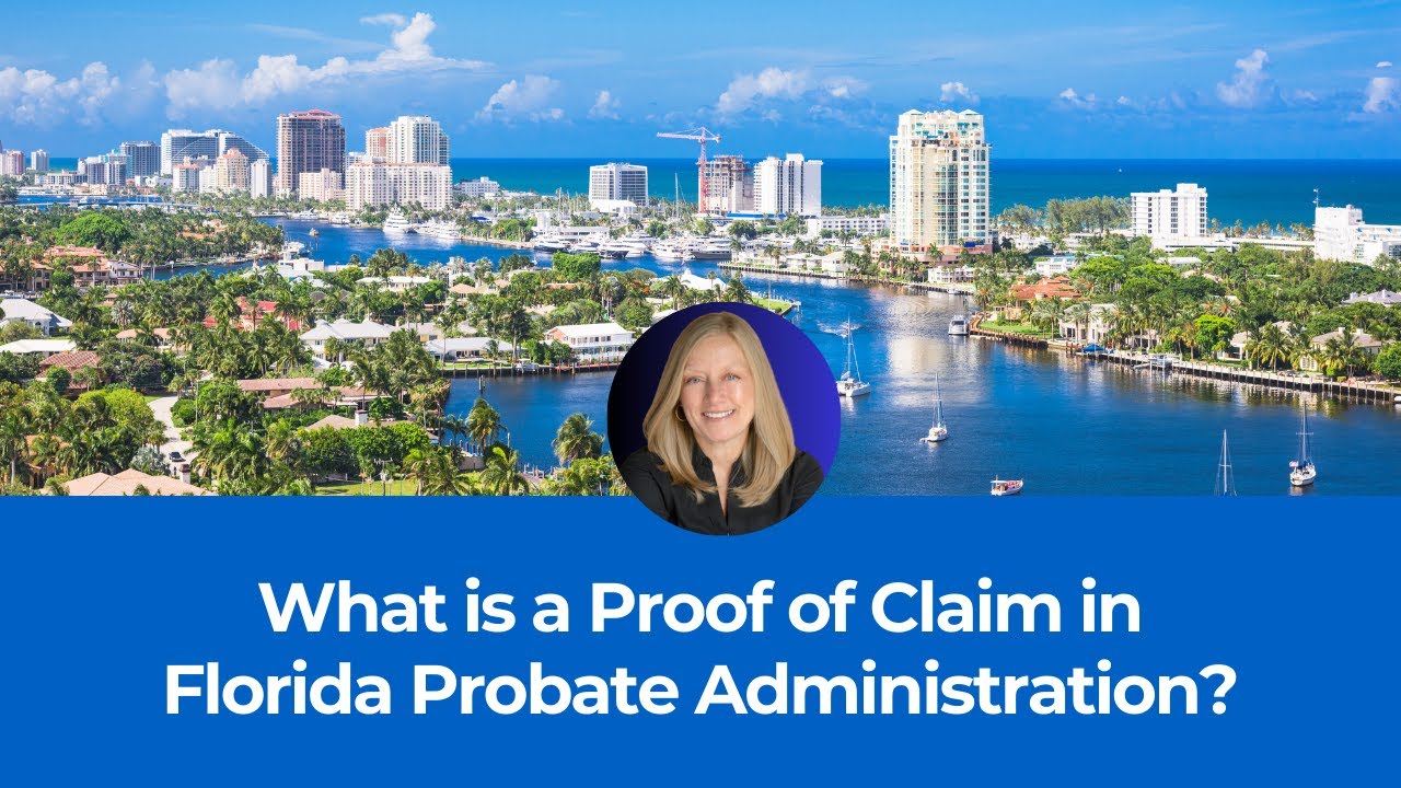What is a Proof of Claim in Florida Probate Administration?