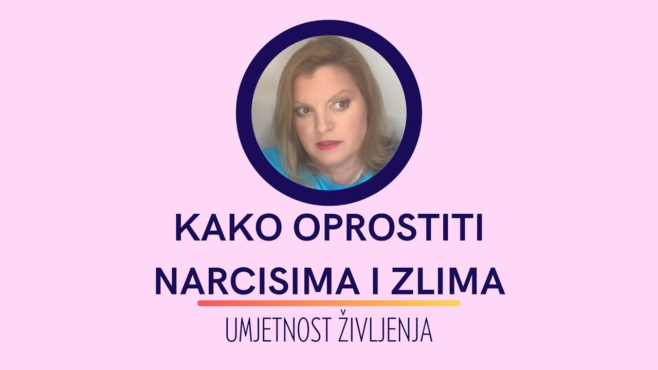 Kako oprostiti narcisima i zlima
