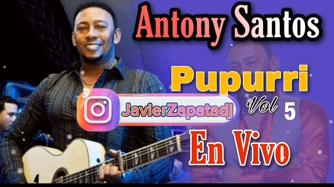 Mix popurri Antony Santos @javierzapatadj #''dale volumen''  #
