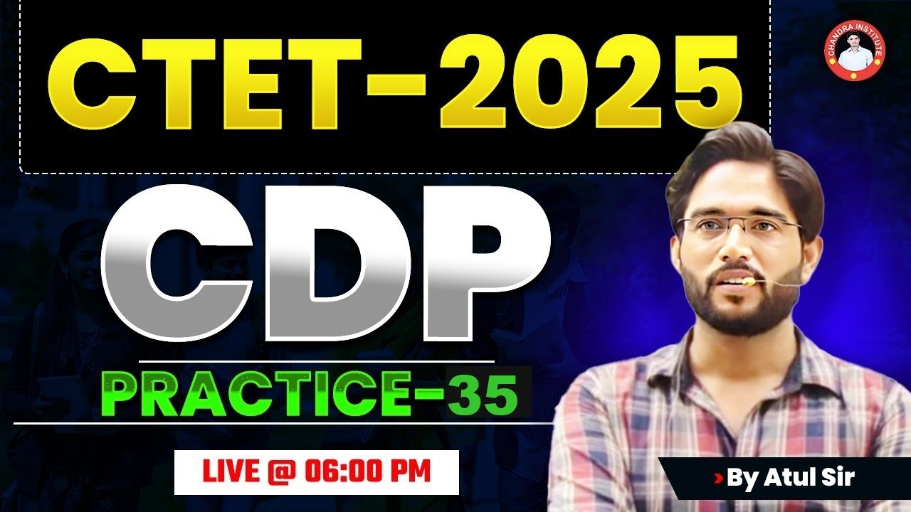 CTET-2025 | CDP | PRACTICE-35 | BY ATUL SIR