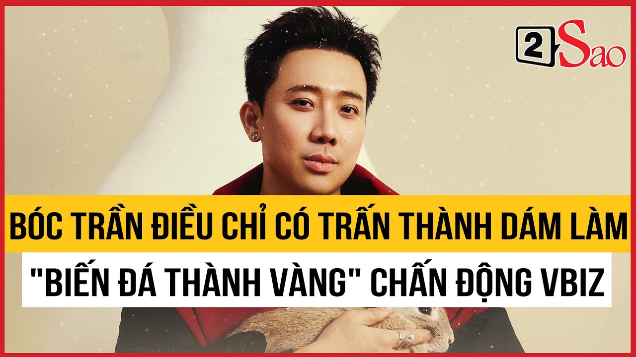 Bóc trần điều chỉ Trấn Thành dám làm, 