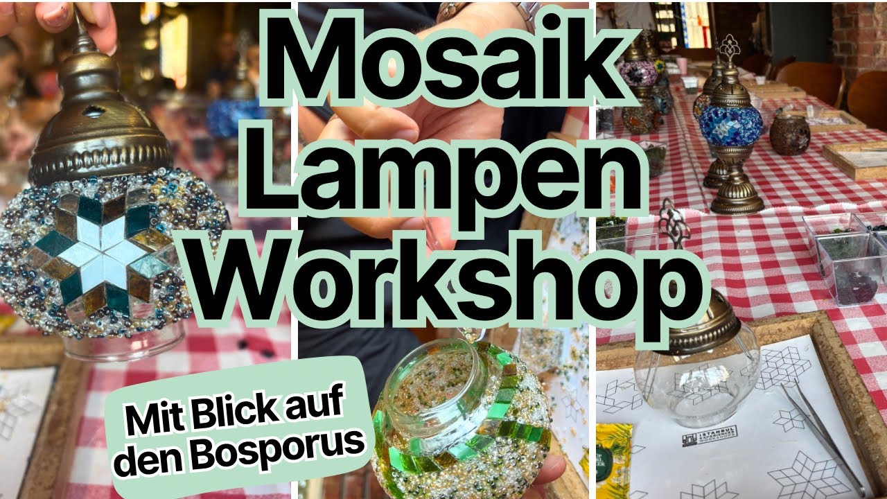 #170 Türkei Vlog | Mosaiklampen-Workshop | ein unvergessliches Erlebnis in Istanbul