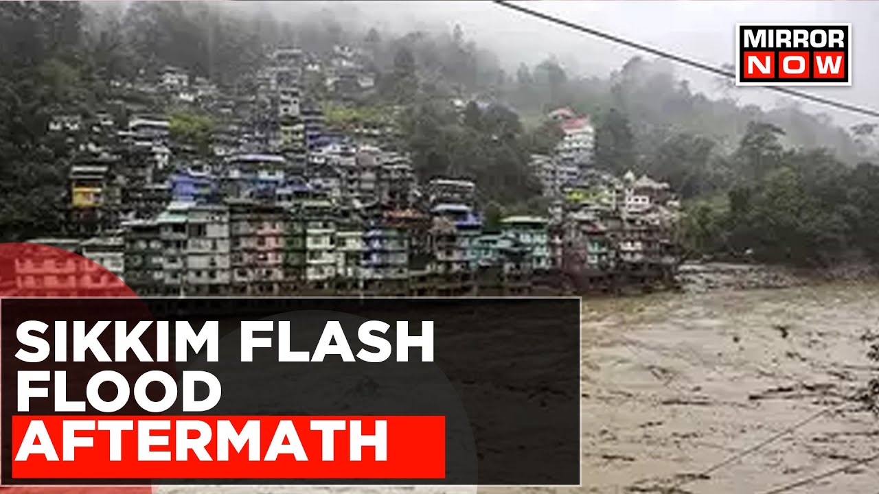 Sikkim Flash Floods Aftermath: 21 Dead, Over 118 Missing And More Than 3000 Tourists Stranded | News