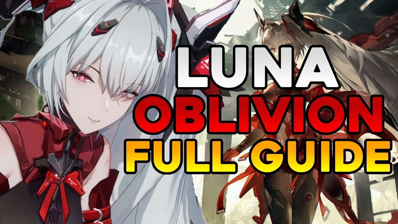 Luna: Oblivion FULL GUIDE | Punishing Gray Raven